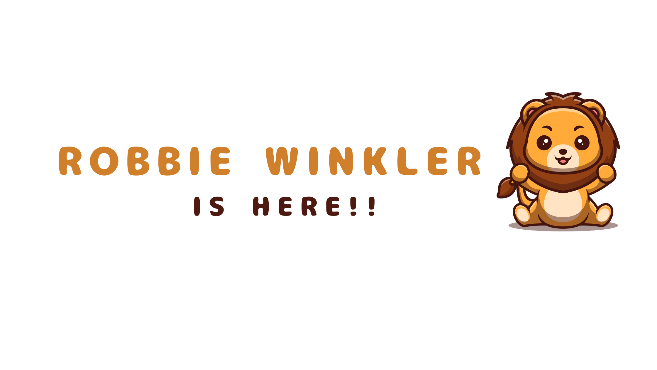 Robbie Winkler is Here