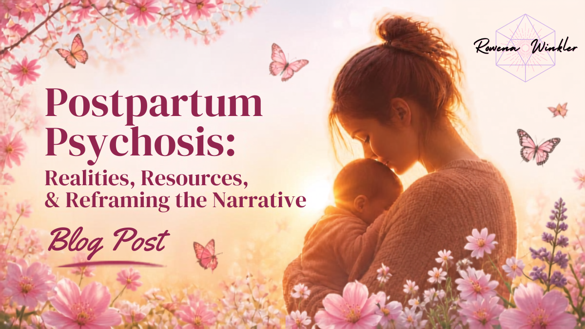  Feature image for ‘Postpartum Psychosis: Realities, Resources, & Reframing the Narrative,’ showing a woman holding a baby in a sunlit field of pink flowers, surrounded by delicate pink butterflies and soft gray-green tones.